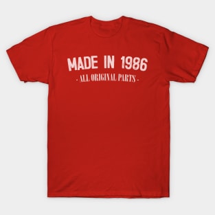 Made in 1986 - All Original Parts / Birthday Gift Design T-Shirt